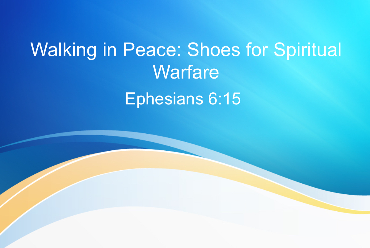 Walking in Peace : Shoes for spiritual Warfare